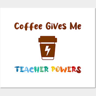 Coffee gives me teacher powers, for teachers and Coffee lovers, colorful design, coffee mug with energy icon Posters and Art